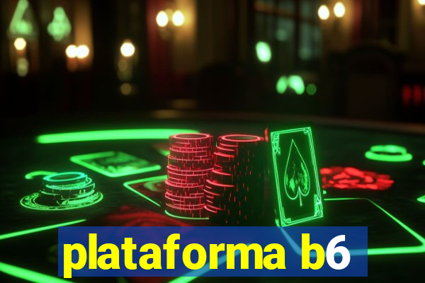 plataforma b6